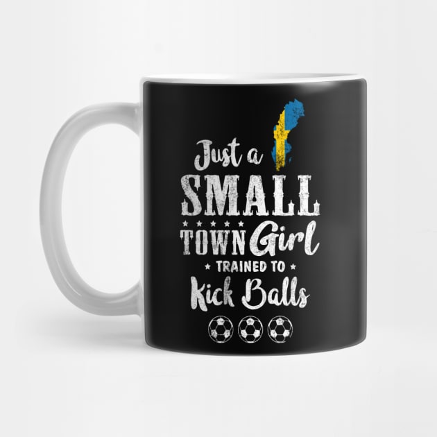 Just a Small Town Girl Sweden Soccer Tshirt by zurcnami